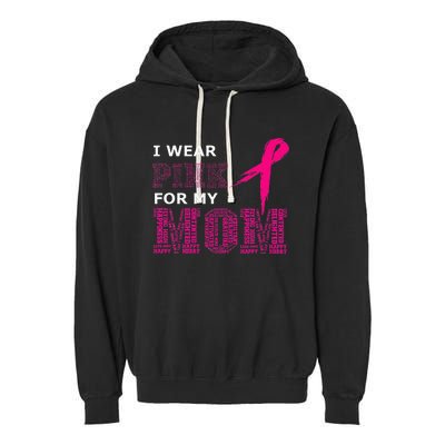 I Wear Pink For My Mom Breast Cancer Awareness Womens Garment-Dyed Fleece Hoodie