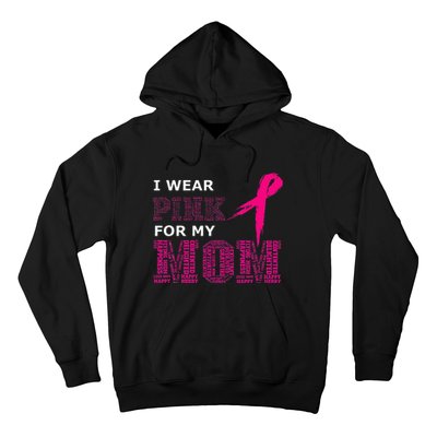 I Wear Pink For My Mom Breast Cancer Awareness Womens Hoodie