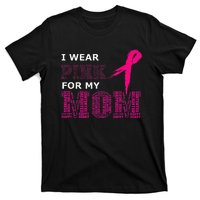 I Wear Pink For My Mom Breast Cancer Awareness Womens T-Shirt