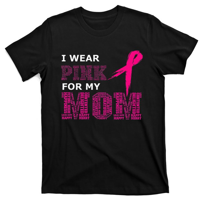 I Wear Pink For My Mom Breast Cancer Awareness Womens T-Shirt