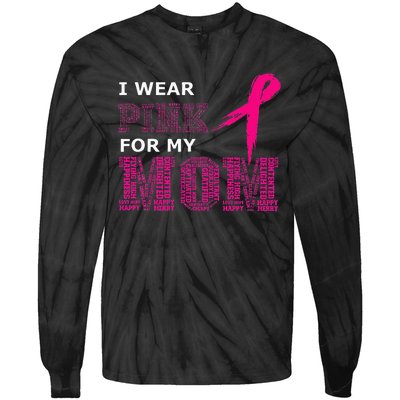 I Wear Pink For My Mom Breast Cancer Awareness Womens Tie-Dye Long Sleeve Shirt