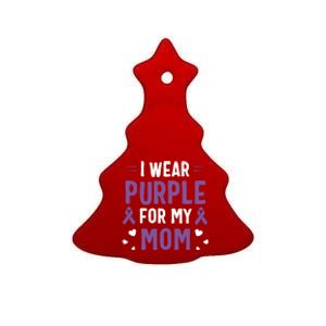 I Wear Purple For My Mom Pancreatic Cancer Awareness Gift Ceramic Tree Ornament