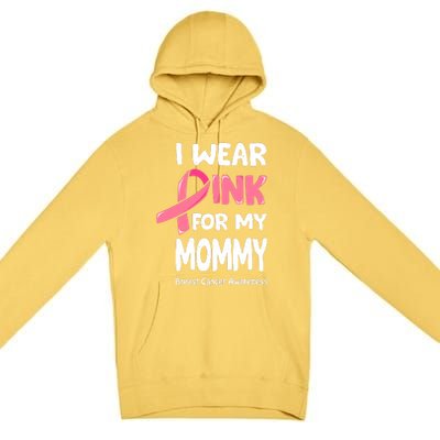 I Wear Pink For My Mommy Breast Cancer Mommy Premium Pullover Hoodie