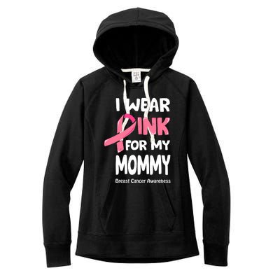 I Wear Pink For My Mommy Breast Cancer Mommy Women's Fleece Hoodie