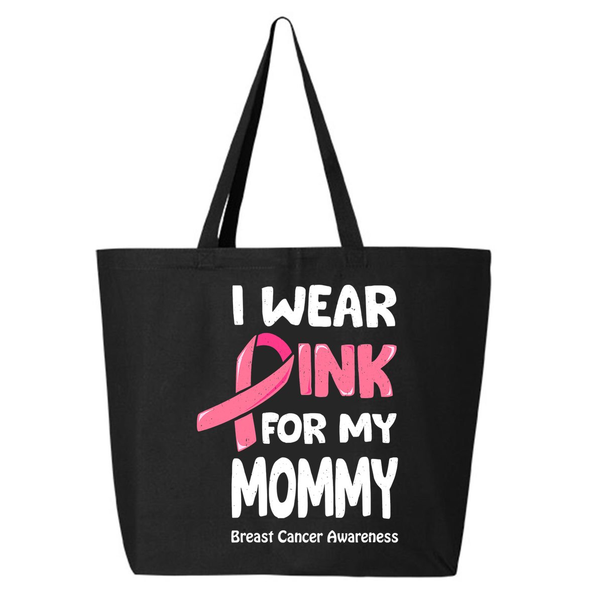I Wear Pink For My Mommy Breast Cancer Mommy 25L Jumbo Tote