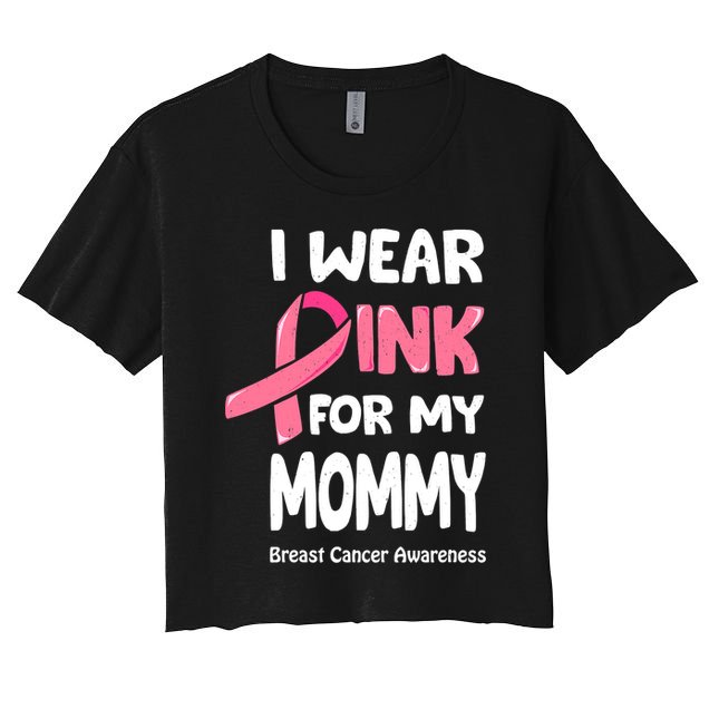 I Wear Pink For My Mommy Breast Cancer Mommy Crop Top