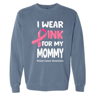 I Wear Pink For My Mommy Breast Cancer Mommy Garment-Dyed Sweatshirt