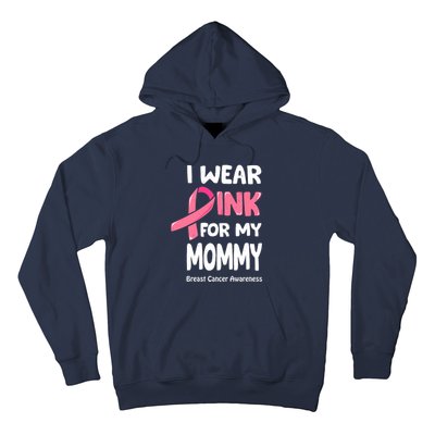 I Wear Pink For My Mommy Breast Cancer Mommy Hoodie