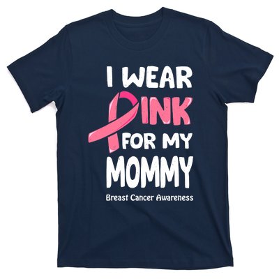 I Wear Pink For My Mommy Breast Cancer Mommy T-Shirt