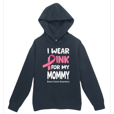 I Wear Pink For My Mommy Breast Cancer Mommy Urban Pullover Hoodie