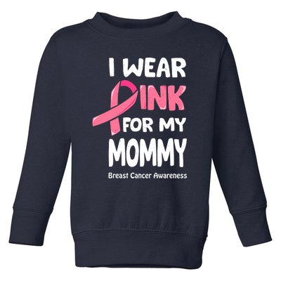 I Wear Pink For My Mommy Breast Cancer Mommy Toddler Sweatshirt