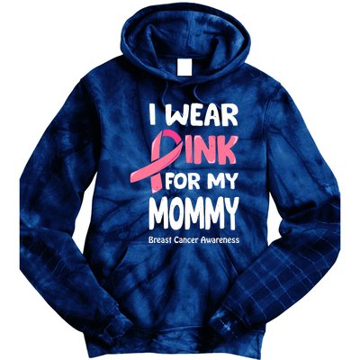 I Wear Pink For My Mommy Breast Cancer Mommy Tie Dye Hoodie