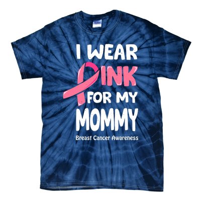 I Wear Pink For My Mommy Breast Cancer Mommy Tie-Dye T-Shirt