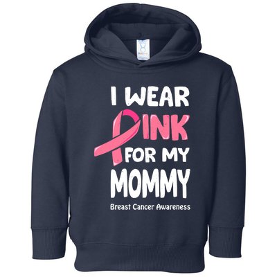 I Wear Pink For My Mommy Breast Cancer Mommy Toddler Hoodie