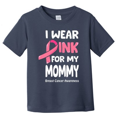 I Wear Pink For My Mommy Breast Cancer Mommy Toddler T-Shirt