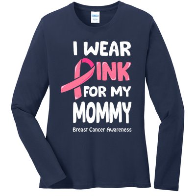 I Wear Pink For My Mommy Breast Cancer Mommy Ladies Long Sleeve Shirt