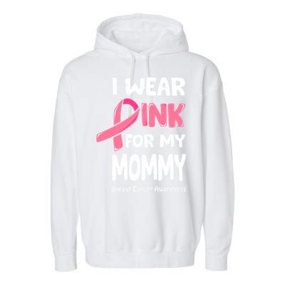 I Wear Pink For My Mommy Breast Cancer Mommy Garment-Dyed Fleece Hoodie