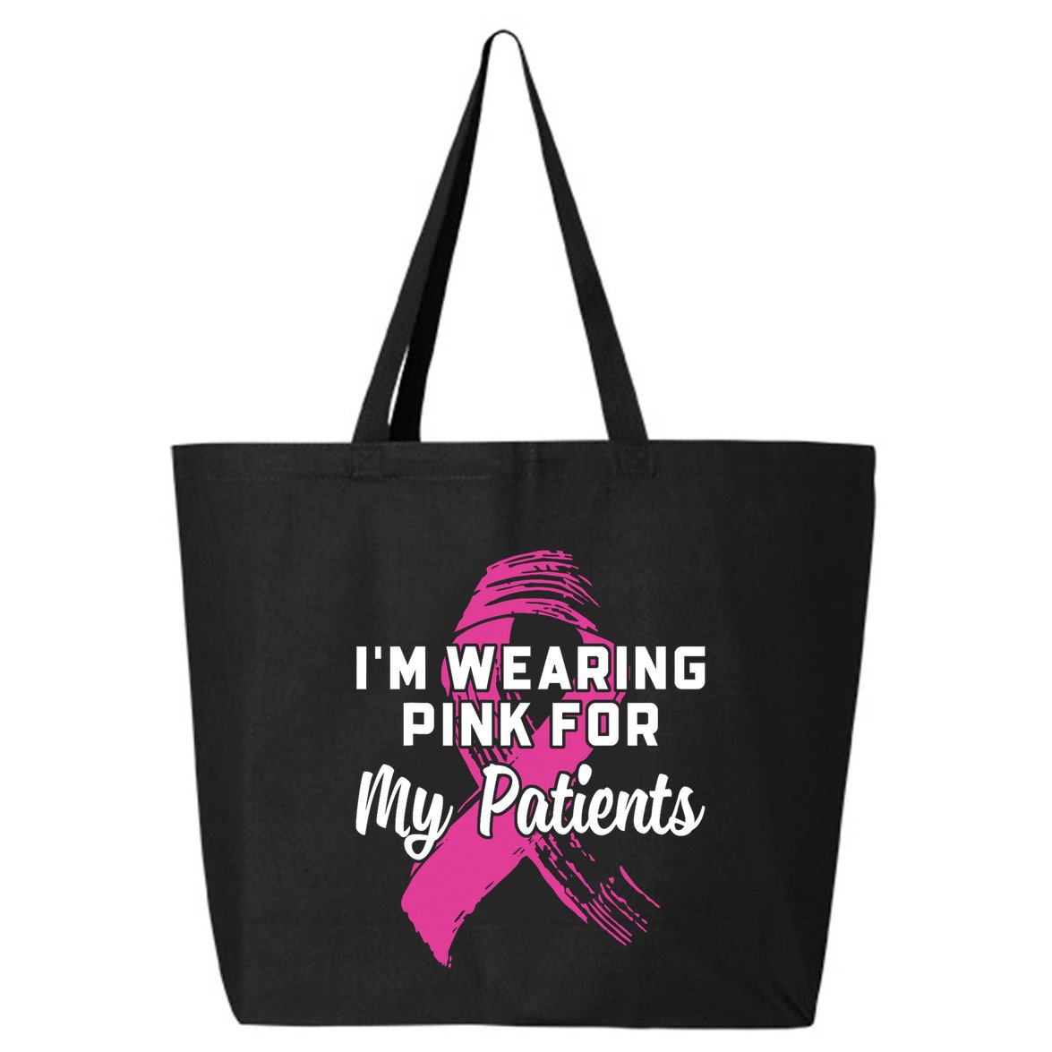 Im Wearing Pink For My Patients Breast Cancer Awareness 25L Jumbo Tote