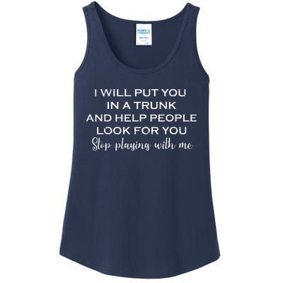 I Will Put You In A Trunk And Help People Look For You Funny Ladies Essential Tank