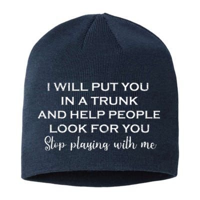 I Will Put You In A Trunk And Help People Look For You Funny Sustainable Beanie