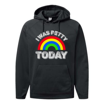 I Was Petty Today Performance Fleece Hoodie