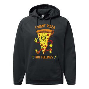 I Want Pizza Not Feelings Performance Fleece Hoodie