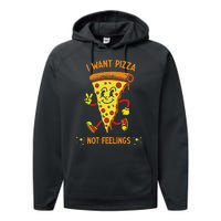 I Want Pizza Not Feelings Performance Fleece Hoodie