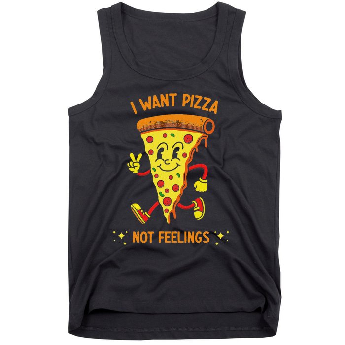 I Want Pizza Not Feelings Tank Top