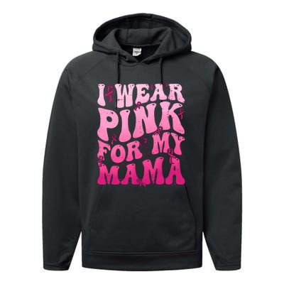 I Wear Pink For My Mama Breast Cancer Support Squads Performance Fleece Hoodie