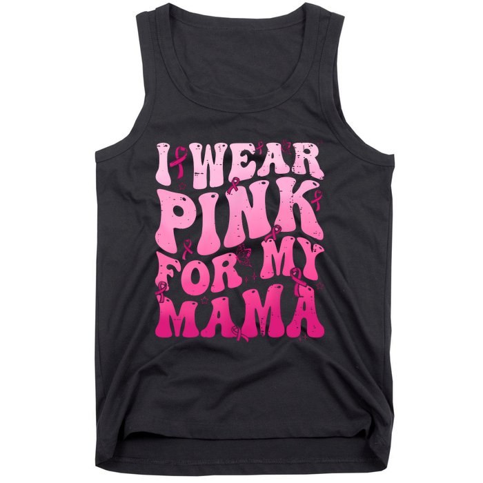 I Wear Pink For My Mama Breast Cancer Support Squads Tank Top