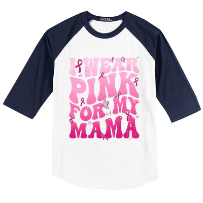 I Wear Pink For My Mama Breast Cancer Support Squads Baseball Sleeve Shirt