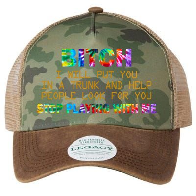 I Will Put You In A Trunk And Help People Look For You Legacy Tie Dye Trucker Hat