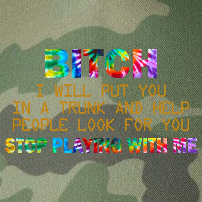 I Will Put You In A Trunk And Help People Look For You Legacy Tie Dye Trucker Hat