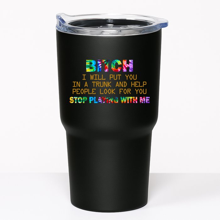 I Will Put You In A Trunk And Help People Look For You Tumbler