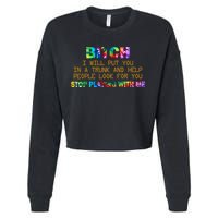 I Will Put You In A Trunk And Help People Look For You Cropped Pullover Crew