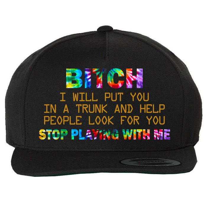 I Will Put You In A Trunk And Help People Look For You Wool Snapback Cap