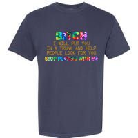 I Will Put You In A Trunk And Help People Look For You Garment-Dyed Heavyweight T-Shirt