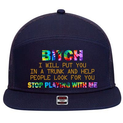 I Will Put You In A Trunk And Help People Look For You 7 Panel Mesh Trucker Snapback Hat