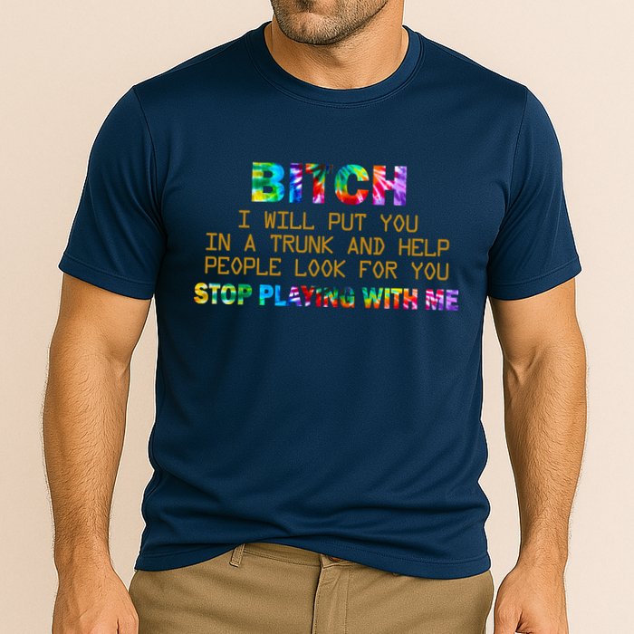 I Will Put You In A Trunk And Help People Look For You Performance Shirt