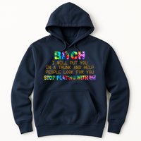 I Will Put You In A Trunk And Help People Look For You Hoodie