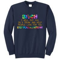 I Will Put You In A Trunk And Help People Look For You Sweatshirt