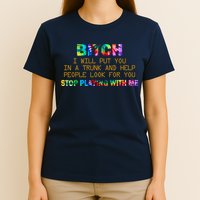 I Will Put You In A Trunk And Help People Look For You T-Shirt