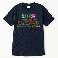 I Will Put You In A Trunk And Help People Look For You Tall T-Shirt