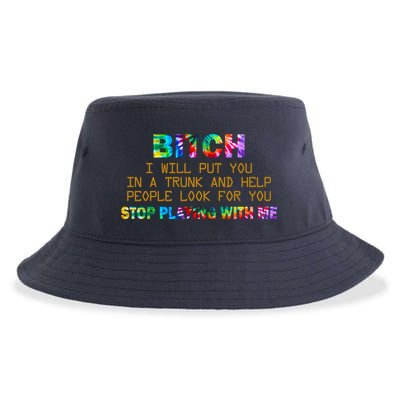 I Will Put You In A Trunk And Help People Look For You Sustainable Bucket Hat