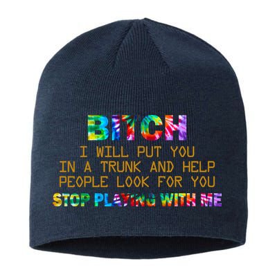 I Will Put You In A Trunk And Help People Look For You Sustainable Beanie