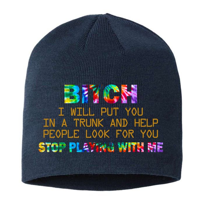 I Will Put You In A Trunk And Help People Look For You Sustainable Beanie