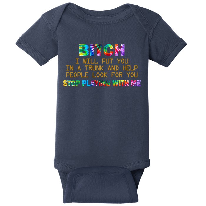 I Will Put You In A Trunk And Help People Look For You Baby Bodysuit