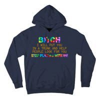 I Will Put You In A Trunk And Help People Look For You Tall Hoodie