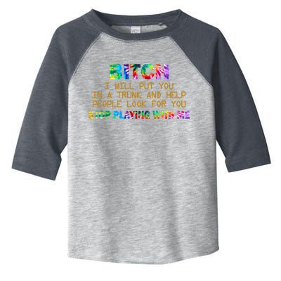 I Will Put You In A Trunk And Help People Look For You Toddler Fine Jersey T-Shirt