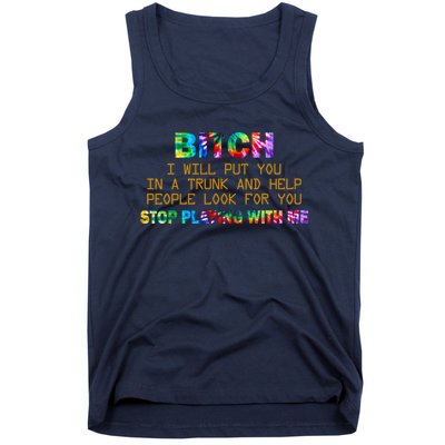 I Will Put You In A Trunk And Help People Look For You Tank Top